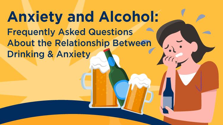 Alcohol and How Does It Affect Anxiety